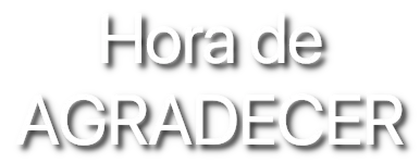 Hora de Agradecer